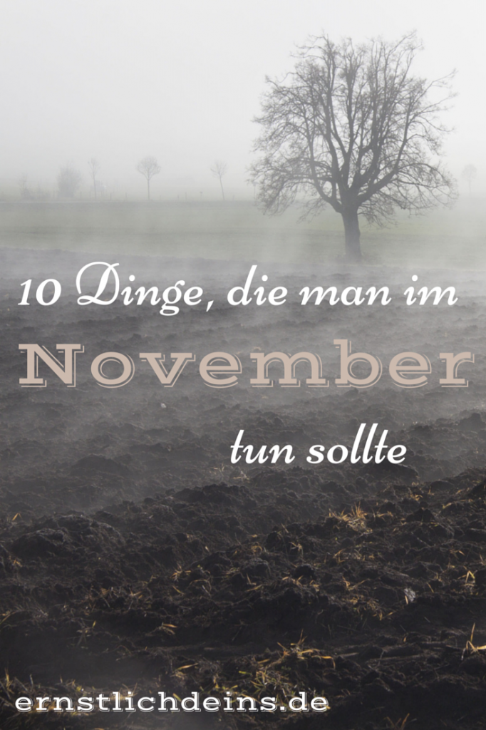 10 Dinge, die man im November tun sollte ernstlichdeins